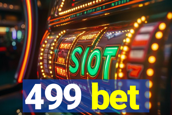 499 bet